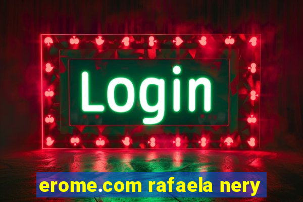 erome.com rafaela nery